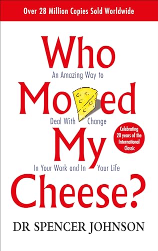 Who Moved My Cheese?: An Amazing Way to Deal with Change in Your Work and in Your Life [Paperback] Johnson, Dr Spencer