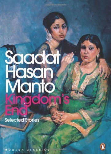 Kingdom's End: Selected Stories (Modern Classics) by Saadat Hasan Manto(2008-01-09)
