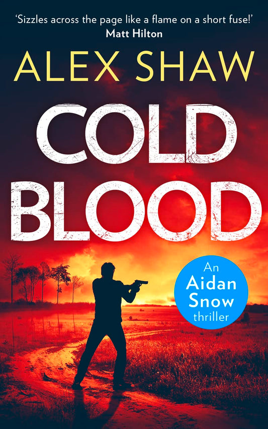 Cold Blood: An explosive, SAS action adventure crime thriller that will keep you gripped: Book 1 (An Aidan Snow SAS Thriller)